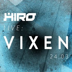 HIRO Live: VIXEN
