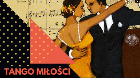 Tango Miłości - koncert i pokaz tańca w Łazarskim