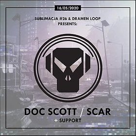 Sublimacja #26 & Dramen Loop: DOC SCOTT + SCAR
