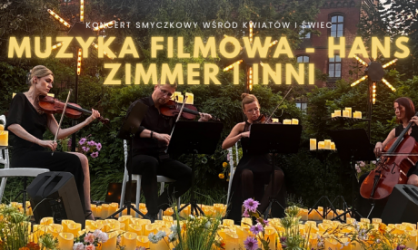 Koncert plenerowy wśród kwiatów i świec: Muzyka Filmowa - Hans Zimmer i inni