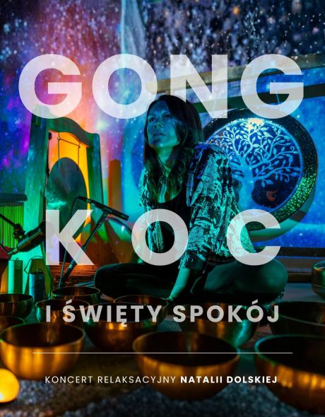 Gong, koc i święty spokój - koncert relaksacyjny Natalii Dolskiej