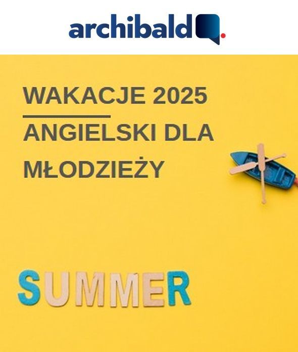 Wakacyjny angielski dla młodzieży w Archibaldzie