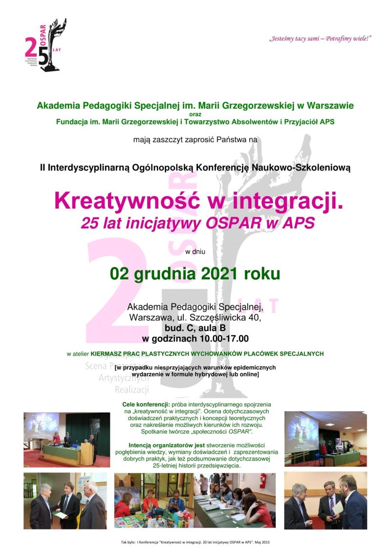 II Interdyscyplinarna Ogólnopolska Konferencja Naukowo-Szkoleniowa "Kreatywność w integracji. 25 lat inicjatywy OSPAR w APS"