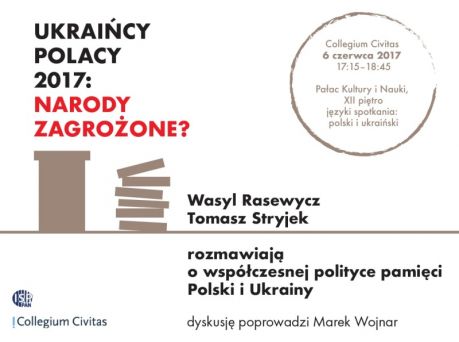 Ukraińcy Polacy 2017: narody zagrożone? - spotkanie w Collegium Civitas