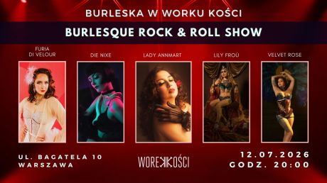 Burlesque Rock & Roll Show w Worku Kości