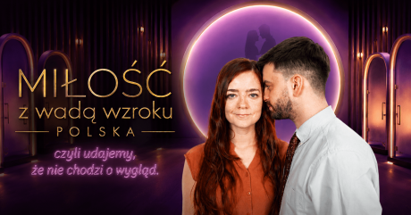 Miłość z wadą wzroku POLSKA czyli udajemy, że nie chodzi o wygląd