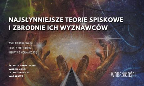 Najsłynniejsze teorie spiskowe i zbrodnie ich wyznawców. Wykład Renaty z Worka Kości