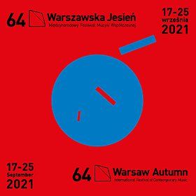 64. Międzynarodowy Festiwal Muzyki Współczesnej „Warszawska Jesień” 21%2F09%2F2021