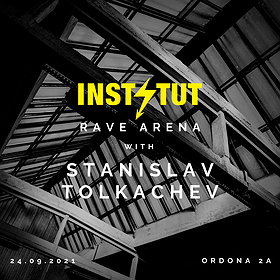 Instytut Rave Arena w%2F Stanislav Tolkachev