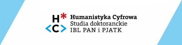 Humanistyka cyfrowa - studia doktoranckie IBL PAN i PJATK