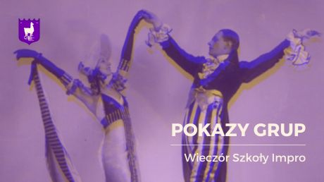 Pokazy grup — wieczór Szkoły Impro