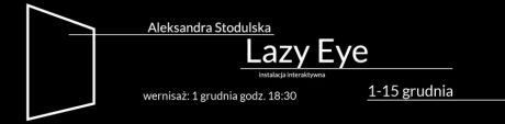 Lazy Eye - wystawa w PJATK