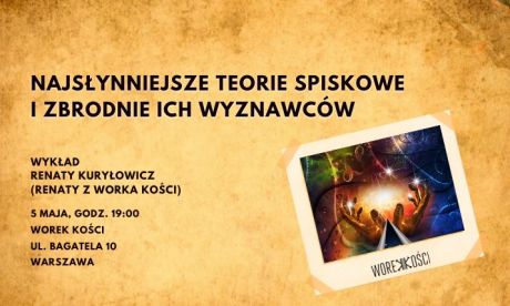 Najsłynniejsze teorie spiskowe i zbrodnie ich wyznawców. Wykład Renaty z Worka Kości