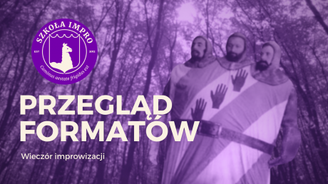 Przegląd Formatów - wieczór Szkoły Impro